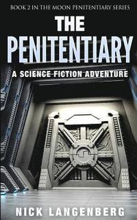 bokomslag The Penitentiary: A Science Fiction Adventure