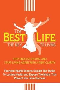 bokomslag The Best Life: The Key to Living