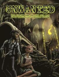 bokomslag Unwanted: A stand-alone Role Playing Game and LARP in an H.P. Lovecraft inspired setting