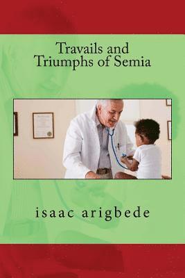 Travails and Triumphs of Semia 1