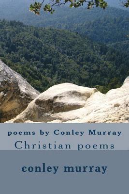 poems by Conley Murray: Christian poems 1