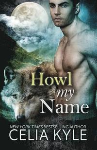 bokomslag Grayslake: More than Mated: Howl My Name (Paranormal Shapeshifter Romance)
