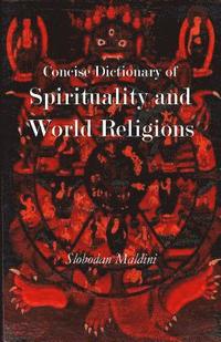 bokomslag Concise Dictionary of Spirituality and World Religions