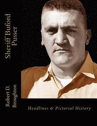 bokomslag Sheriff Buford Pusser: Headlines and Pictorial History