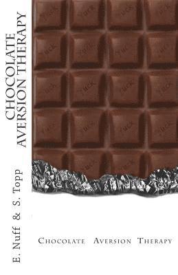 bokomslag Chocolate Aversion Therapy: Revolting photos and text to help you quit chocolate