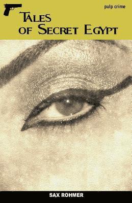 Sax Rohmer - Tales of Secret Egypt, Häftad
