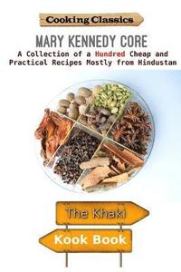 bokomslag The Khaki Kook Book: A Collection of a Hundred Cheap and Practical Recipes Mostl
