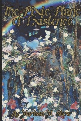 Marissa M. Skow - The Pixie Plane of Existence, Häftad