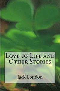 bokomslag Love of Life and Other Stories