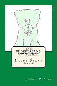 bokomslag The Underground Toy Society Helps Beary Bear