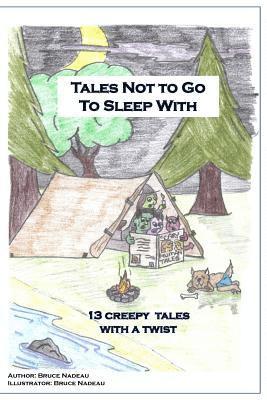 Tales Not To Go To Sleep With: 13 Creepy Tales with a Twist 1