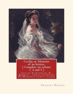Cecilia; or, Memoirs of an heiress. By: Frances Burney, A NOVEL: ( Complete set volume 1, 2 and 3 ), Edited By: Johnson, R. Brimley (1867-1932) and il 1