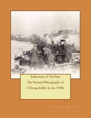 bokomslag Reflections of The Past: The Personal Photographs of A Young Soldier in the 1950s: The Personal Photographs of A Young Soldier in the 1950