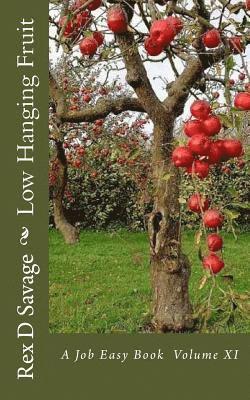 Rex D. Savage - Low Hanging Fruit: A Job Easy Book volume XI, Häftad
