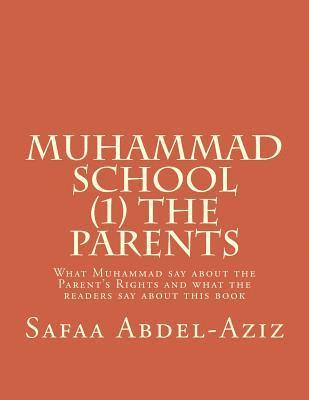 bokomslag Muhammad School (1) the Parents: What Muhammad say about the Parent's Rights and what the readers say about this book