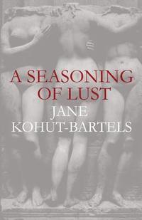 bokomslag A Seasoning of Lust