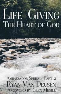 bokomslag Life-Giving: The Heart of God