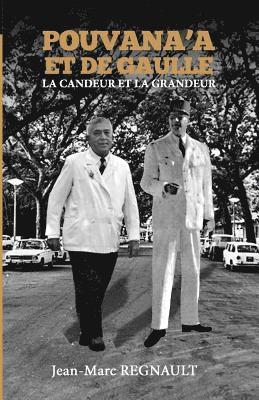Pouvana'a et de Gaulle: La candeur et la grandeur 1