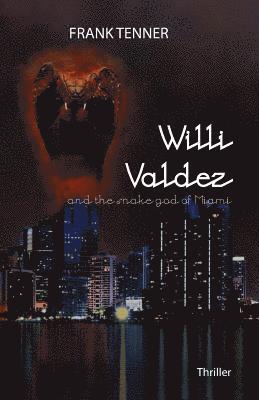 bokomslag Willi Valdez and the Snake God of Miami