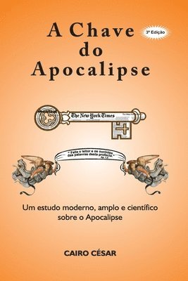 bokomslag A chave do apocalipse: um estudo moderno, amplo e cientifico sobre o apocalipse