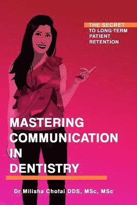 bokomslag Mastering Communication in Dentistry: The Secret to Long-term Patient Retention