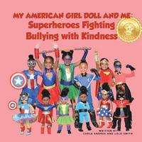 bokomslag My American Girl Doll and Me: Superheroes Fighting Bullying with Kindness