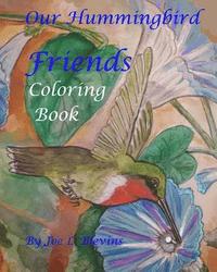 bokomslag Our Hummingbird Friends Coloring Book: A Coloring Book for All Ages