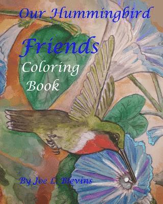 Our Hummingbird Friends Coloring Book: A Coloring Book for All Ages 1