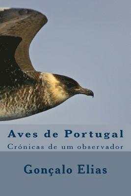 Goncalo Elias - Aves de Portugal: Crónicas de um observador, Häftad