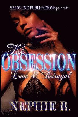 bokomslag The Obsession: Love And Betrayal: Love And Betrayal