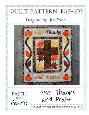 bokomslag Give Thanks and Praise: Thanksgiving Quilt Pattern