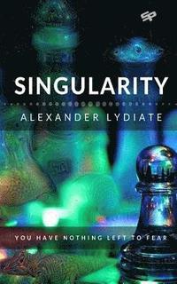 bokomslag Singularity: You Have Nothing Left To Fear