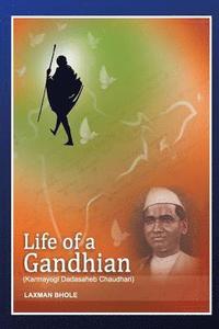 bokomslag Life of a Gandhian: Karmayogi Dadasaheb Chaudhari