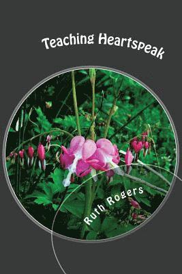 Will White, Ruth Rogers - Teaching Heartspeak: "This New Breed of Writing", Häftad