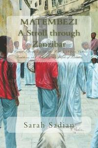 bokomslag Matembezi - A Stroll through Zanzibar: A Casual Introduction into the History, Nature, Culture, Traditions, and Beliefs of the People of Zanzibar