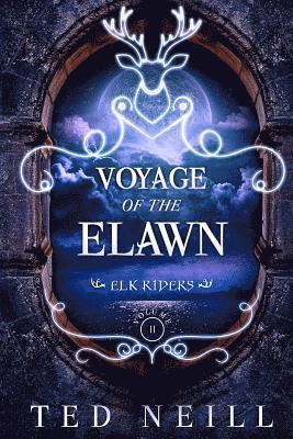 Voyage of the Elawn: Elk Riders Volume Two