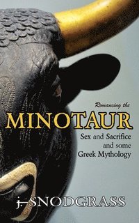 bokomslag Romancing the Minotaur: Sex and Sacrifice and Some Greek Mythology