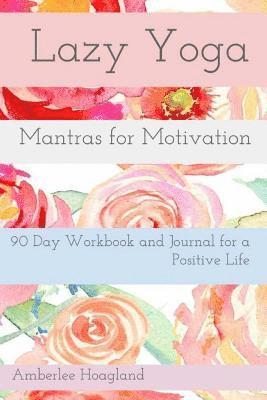 bokomslag Lazy Yoga: Mantras For Motivation