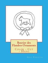 bokomslag Bouvier des Flandres Ornaments: Color - Cut - Hang