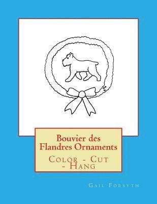 bokomslag Bouvier des Flandres Ornaments: Color - Cut - Hang