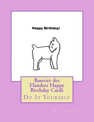 Bouvier des Flandres Happy Birthday Cards: Do It Yourself 1