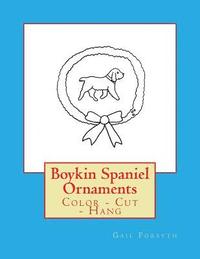 bokomslag Boykin Spaniel Ornaments: Color - Cut - Hang