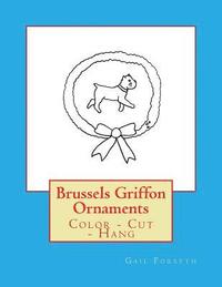 bokomslag Brussels Griffon Ornaments: Color - Cut - Hang