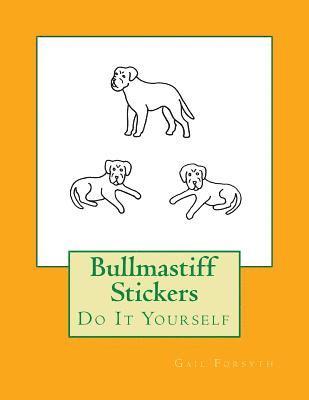 Bullmastiff Stickers: Do It Yourself 1