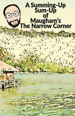 bokomslag Summing-Up Sum-Up: Maugham's The Narrow Corner