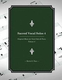 bokomslag Sacred Vocal Solos 4: Original Music for Vocal Solo & Piano