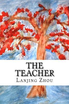 bokomslag The Teacher: Contemporay Chinese Poems, with English Translation