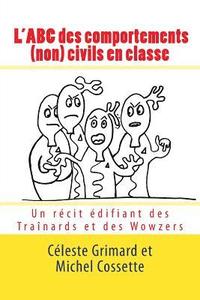 bokomslag L'ABC des comportements (non) civils en classe: Un récit édifiant des Traînards et des Wowzers