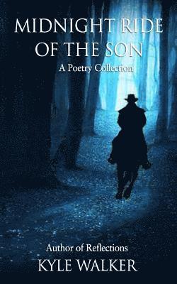 Midnight Ride Of The Son: A Poetry Collection 1