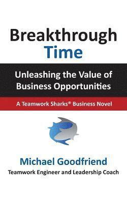 bokomslag Breakthrough Time: Unleashing the Value of Business Opportunities